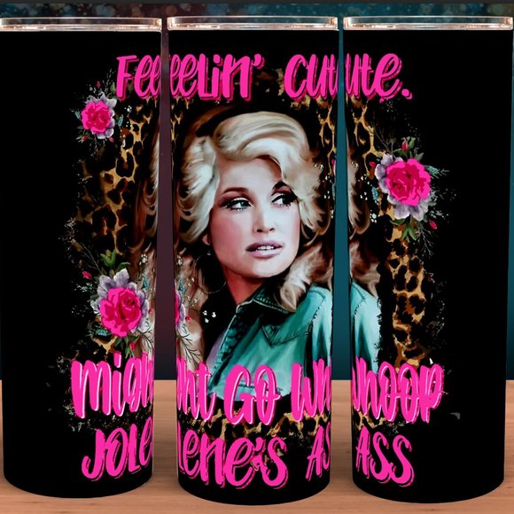 Dolly Parton - Feeling Cute Might Go Whoop Jolenes A$$ Cup Mug Tumbler 2… - Picture 1 of 3